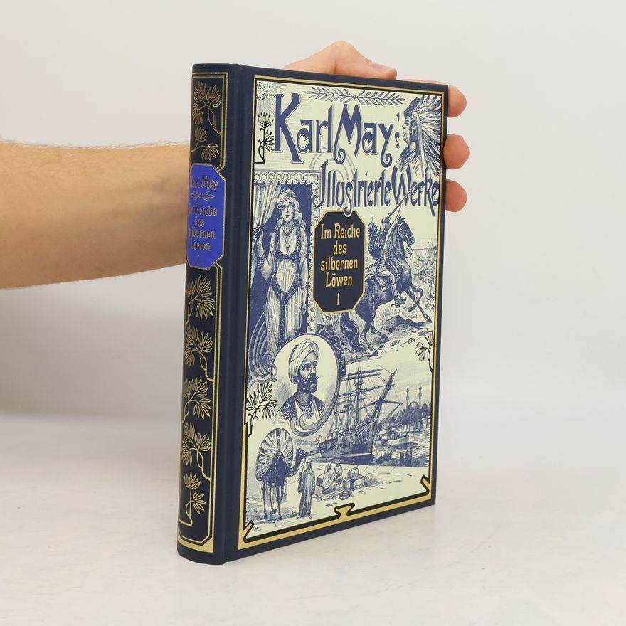 Karl May Karl May’s Illustrierte Werke. Im Reiche des silbernen Löwen 1