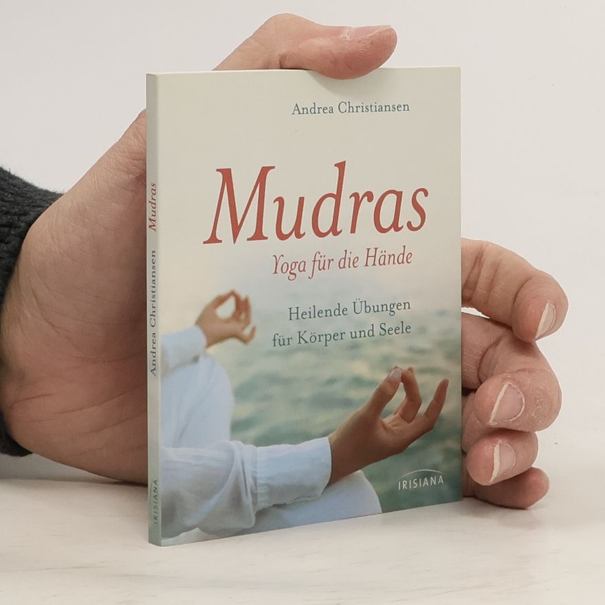 Andrea Christiansen Mudras - Yoga für die Hände