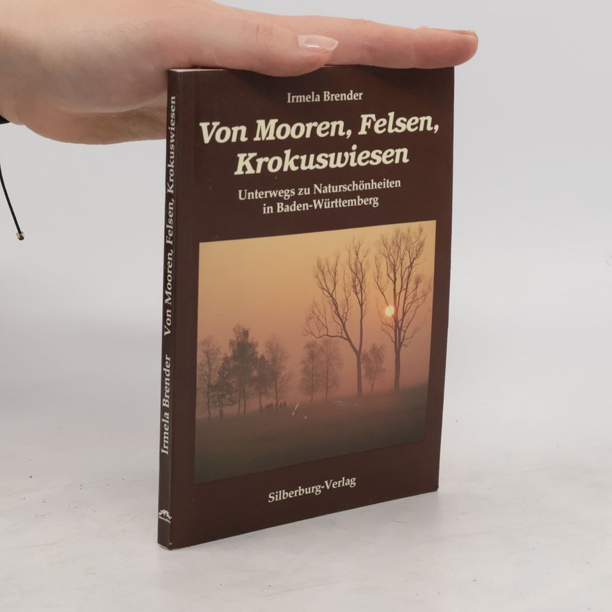 Irmela Brender Von Mooren, Felsen, Krokuswiesen