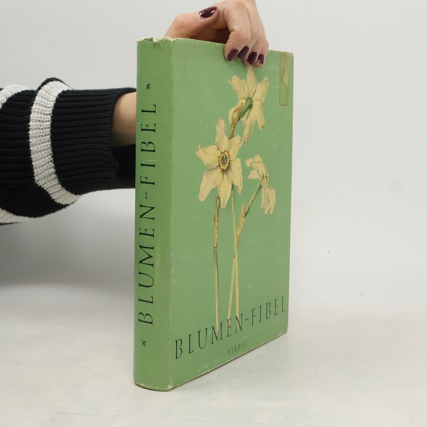Elsa M. Felsko Blumen-Fibel : mit 304 farb. nach d. Natur gemalten Pflanzen