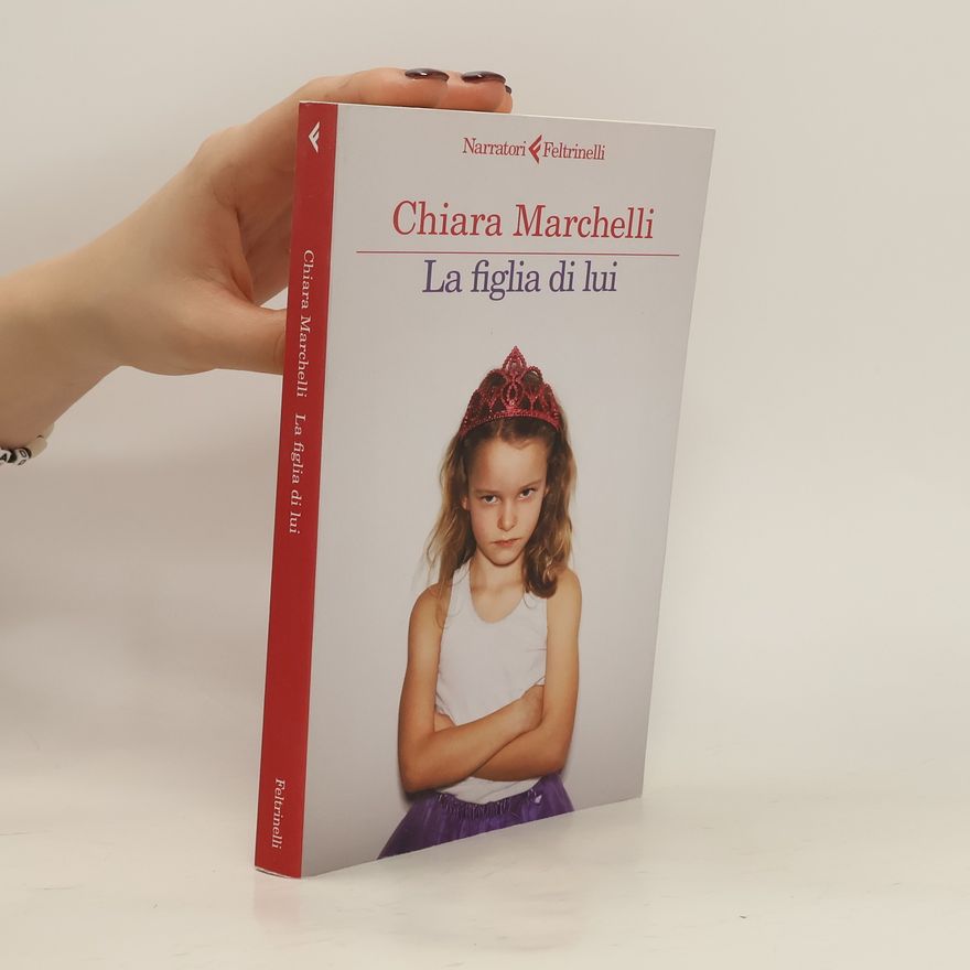 Chiara Marchelli La figlia di lui