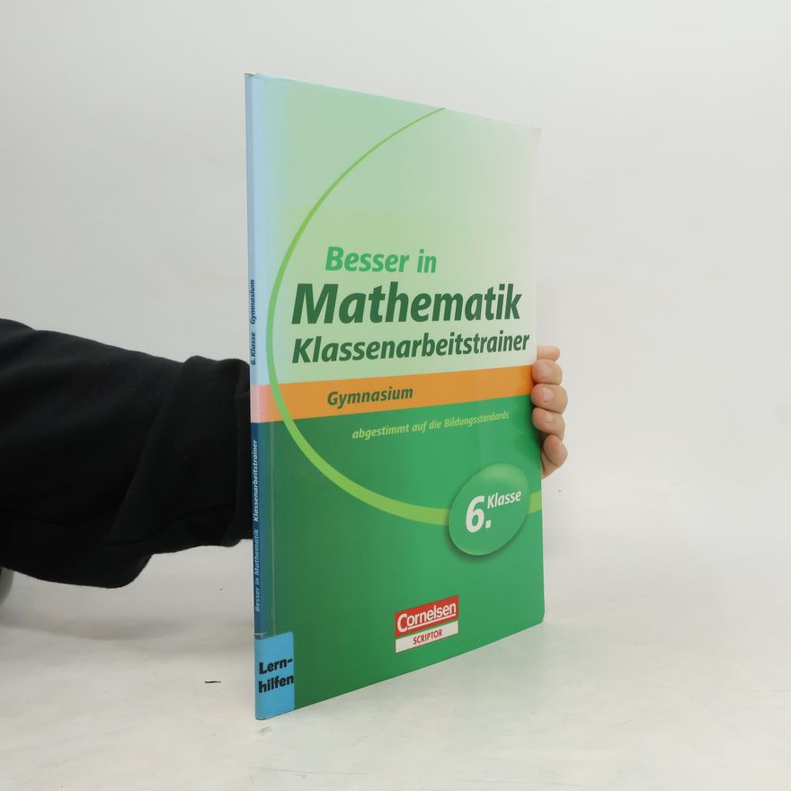 Auteurscollectief Besser in Mathematik Klassenarbeitstrainer 6. Klasse