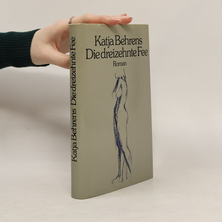 Katja Behrens Die dreizehnte Fee