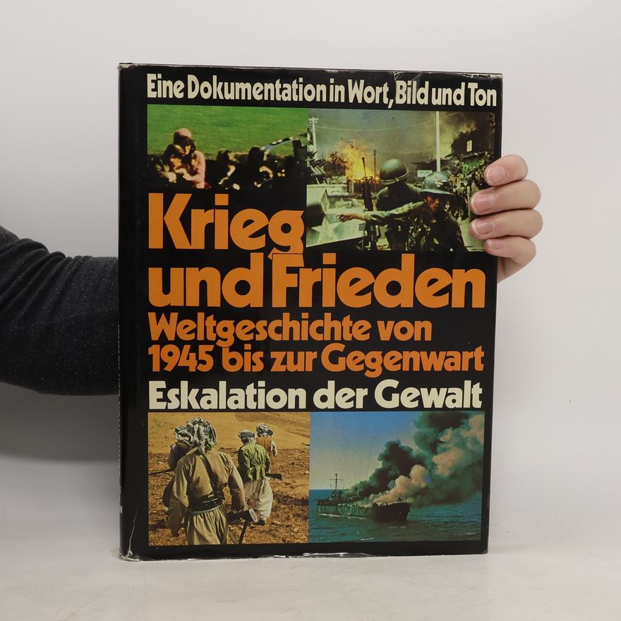 Various authors Krieg und Frieden. Weltgeschichte von 1945 bis zur Gegenwart