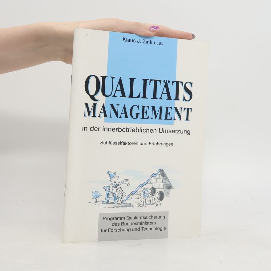 Klaus J. Zink Qualitätsmanagement in der innerbetrieblichen Umsetzung
