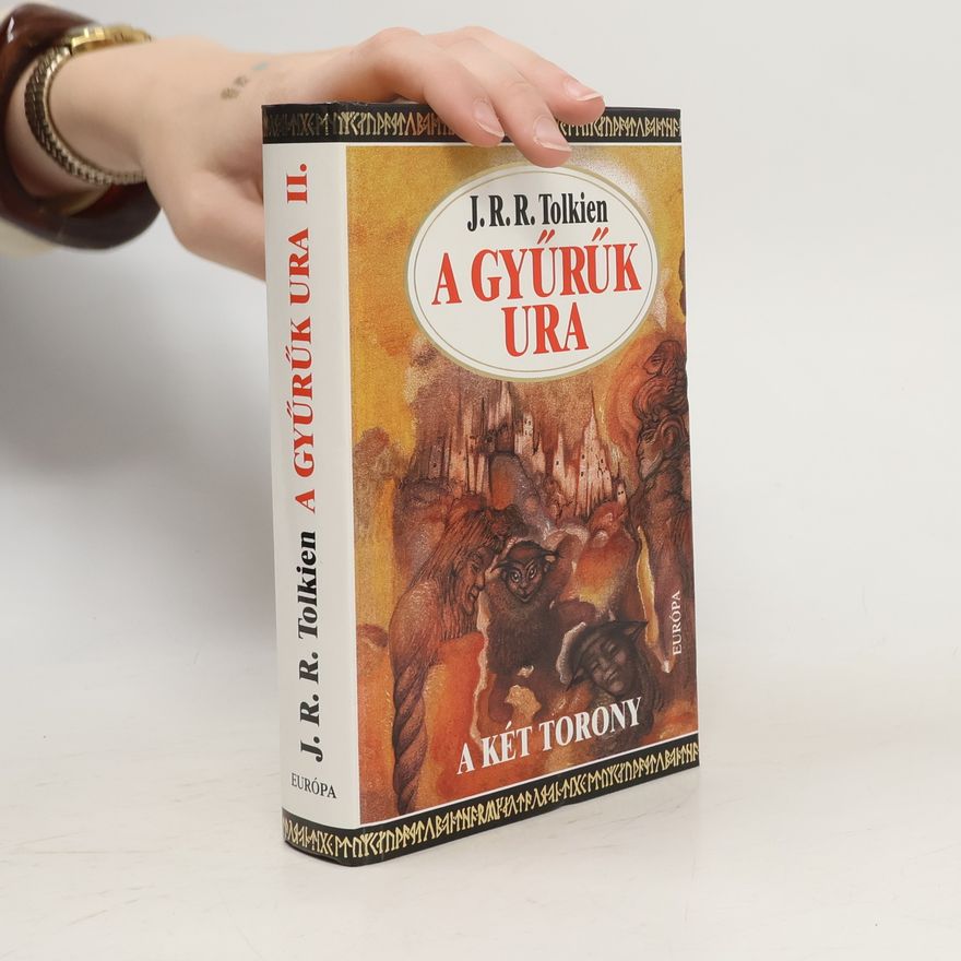 J. R. R. Tolkien A gyuruk ura. A két torony