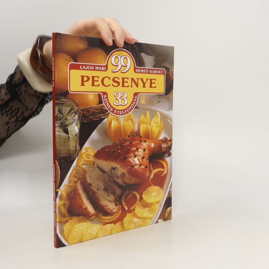 Autorenkollektiv 99 pecsenye 33 színes ételfotóval