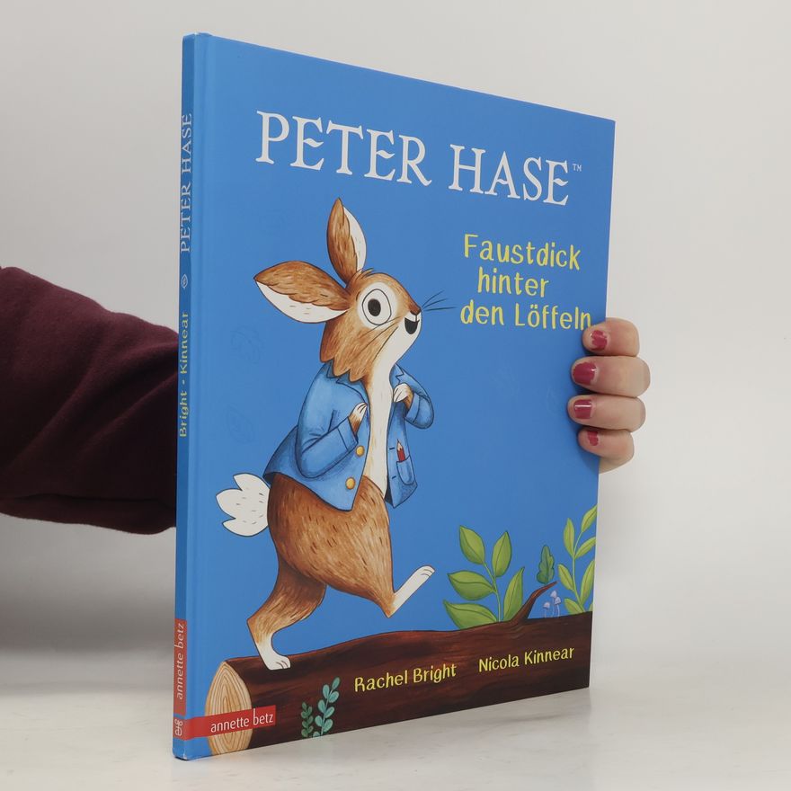 Rachel Bright Peter Hase - faustdick hinter den Löffeln
