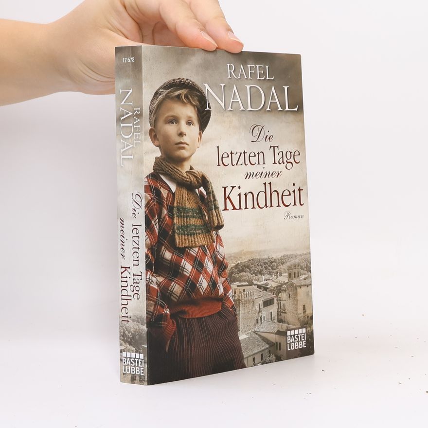Rafel Nadal Die letzten Tage meiner Kindheit