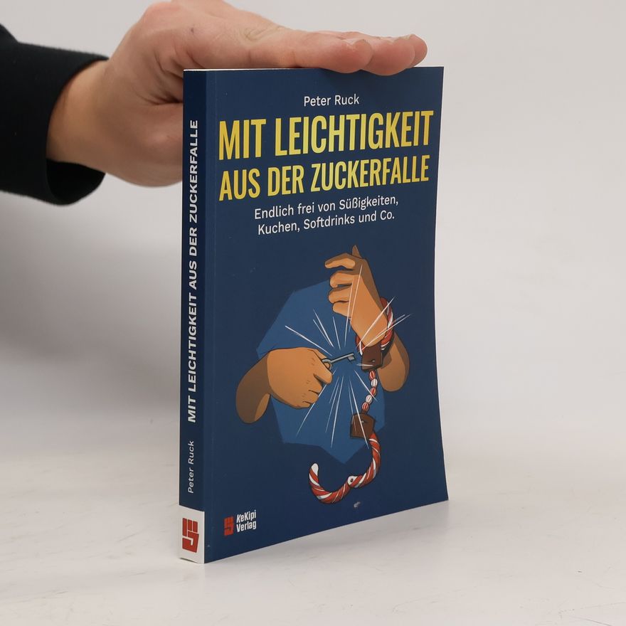 Peter Ruck Mit Leichtigkeit aus der Zuckerfalle