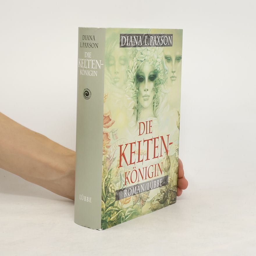 Diana L. Paxson Die Keltenkönigin