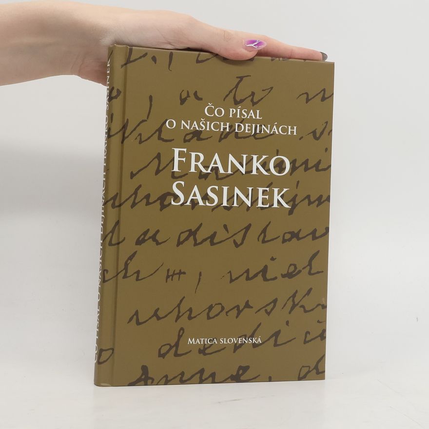 Peter Mulík Čo písal o našich dejinách Franko Sasinek