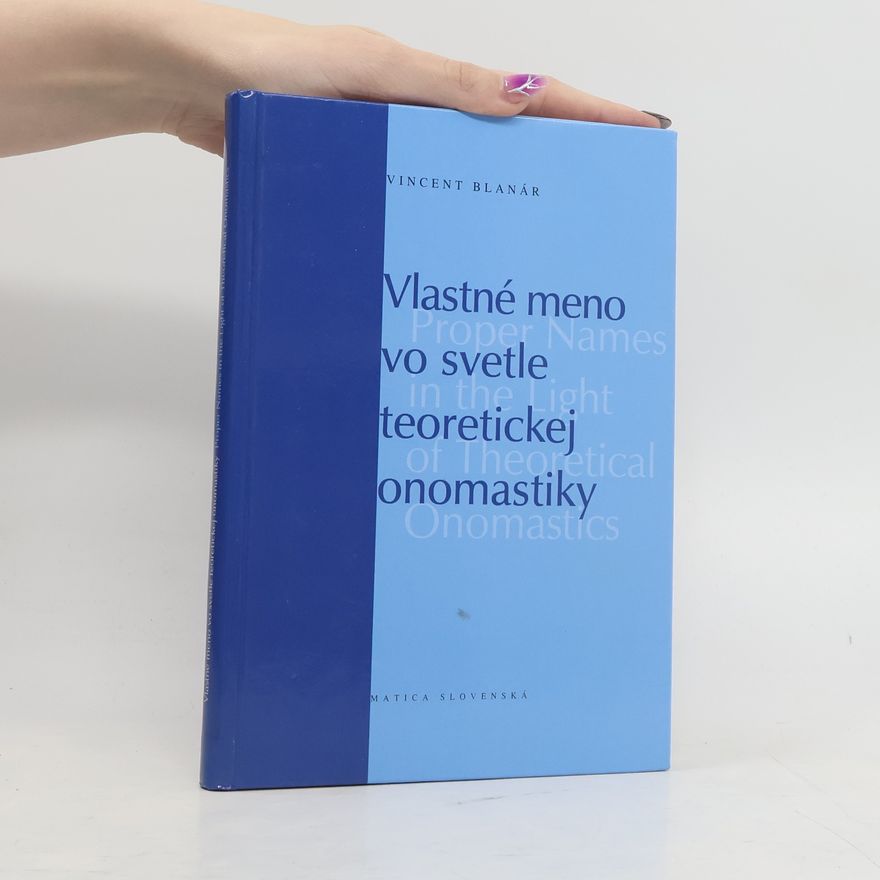 Vincent Blanár Vlastné meno vo svete teoretickej onomastiky