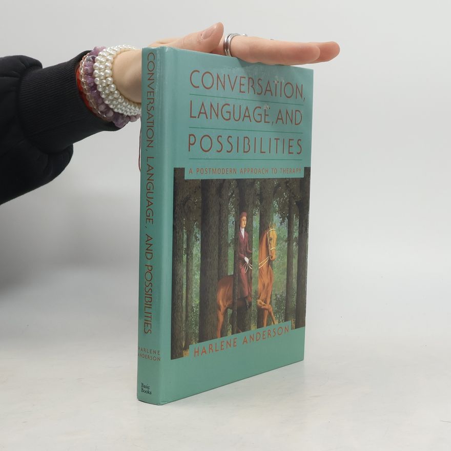 Harlene Anderson Conversation, Language, And Possibilities