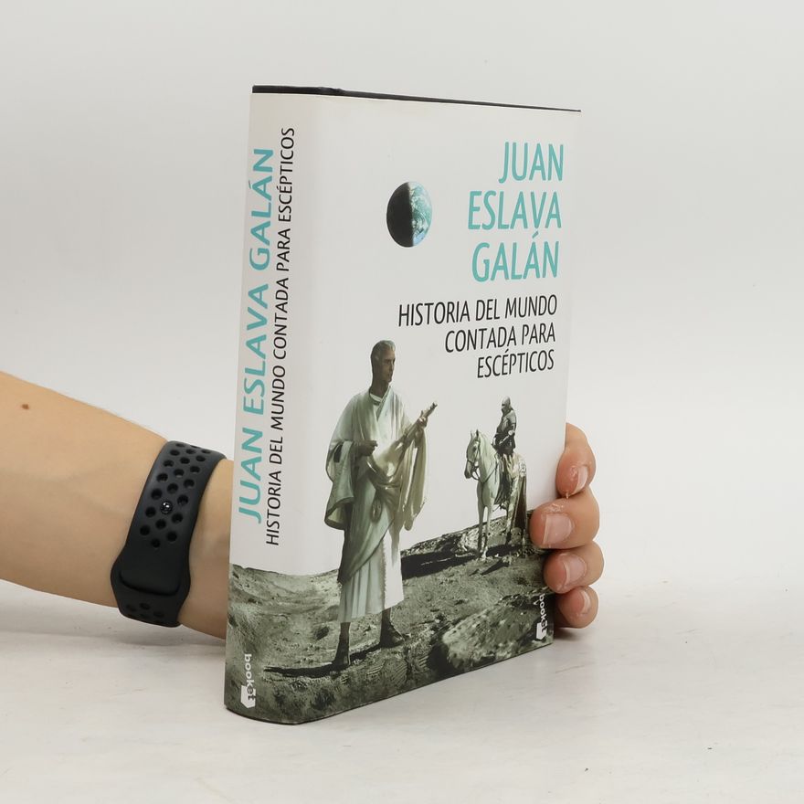 Juan Eslava Galán Historia del mundi contada para escépticos