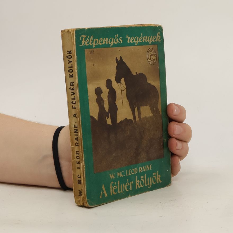 William Mac Leod Raine Félpengös regények. A félvér kölyök