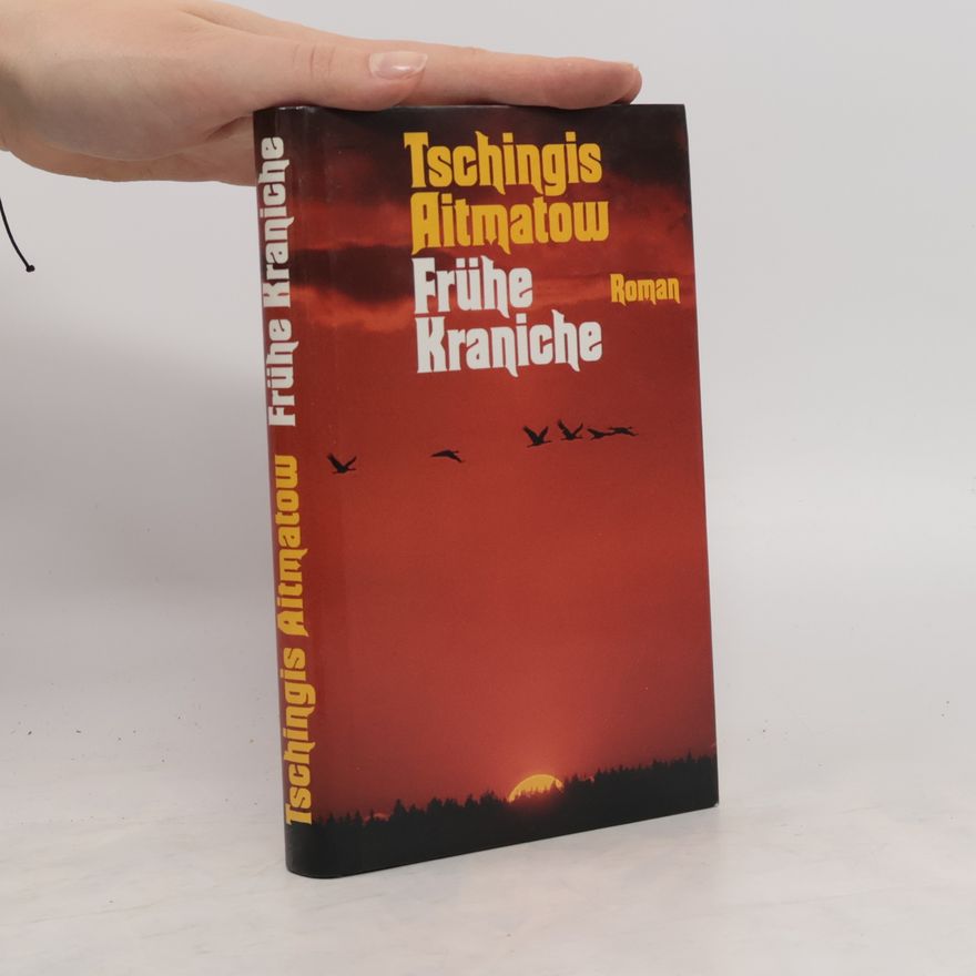 Chinghiz Aitmatov Frühe Kraniche