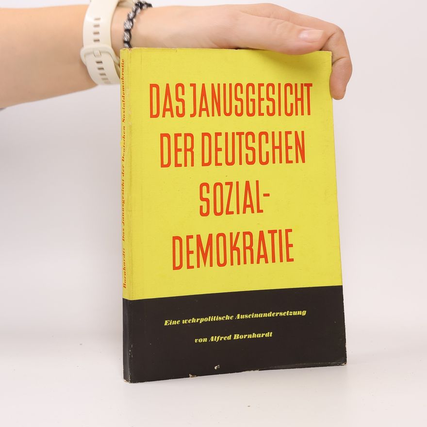 Alfred Bornhardt Das Janusgesicht der deutschen Sozialdemokratie