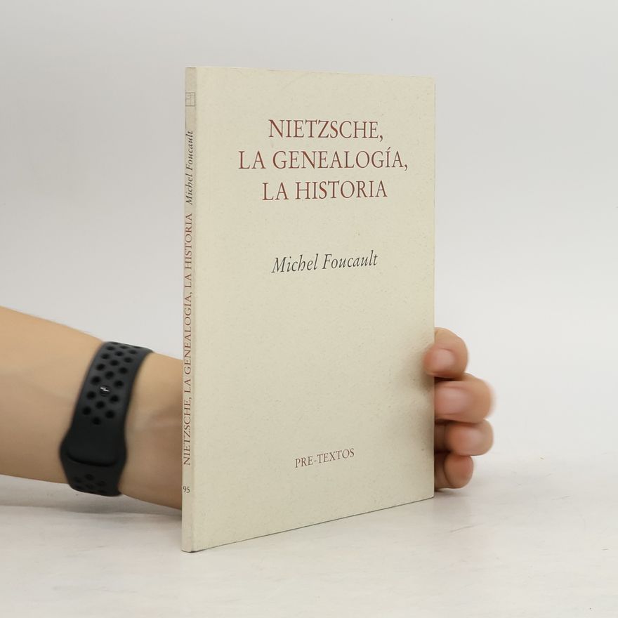 Michel Foucault Nietzsche, la genealogía, la historia