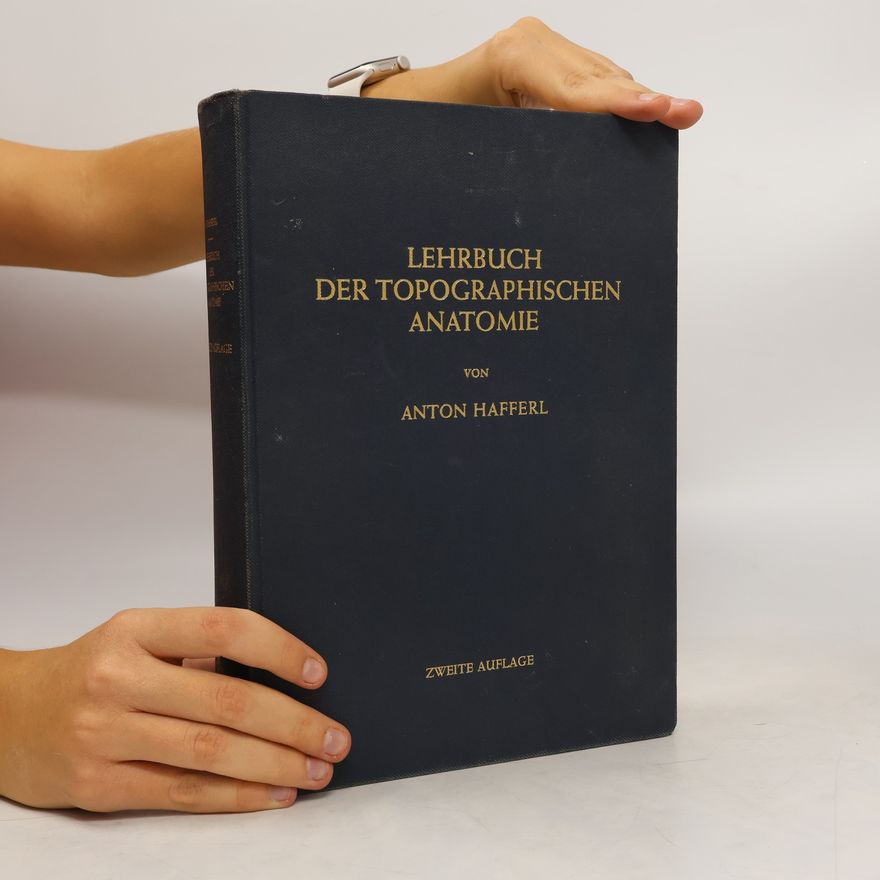Anton Hafferl Lehrbuch der topographischen Anatomie