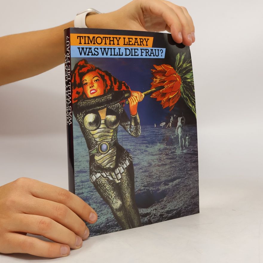 Timothy Leary Was will die Frau?