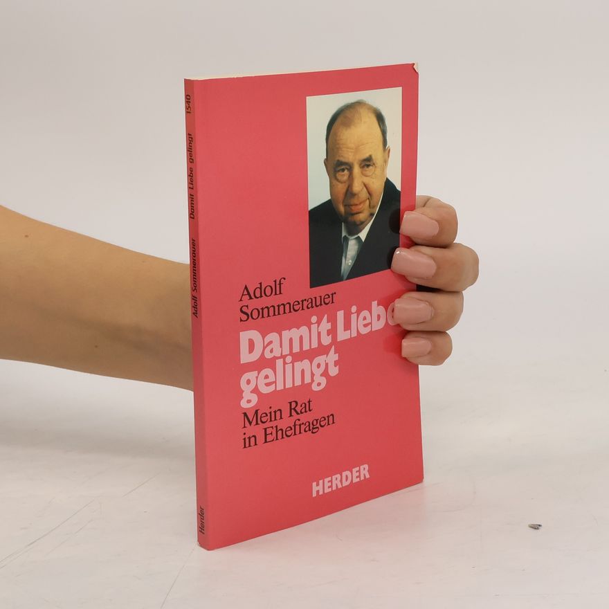 Adolf Sommerauer Damit Liebe gelingt