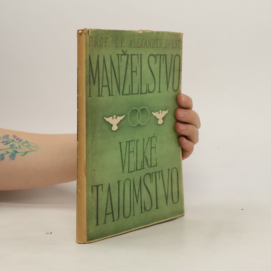 Alexander Spesz Manželstvo, vel´ké tajomstvo