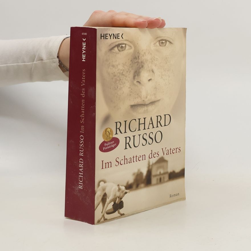 Richard Russo Im Schatten des Vaters. Roman