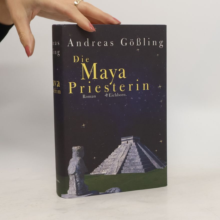 Andreas Gößling Die Maya Priesterin