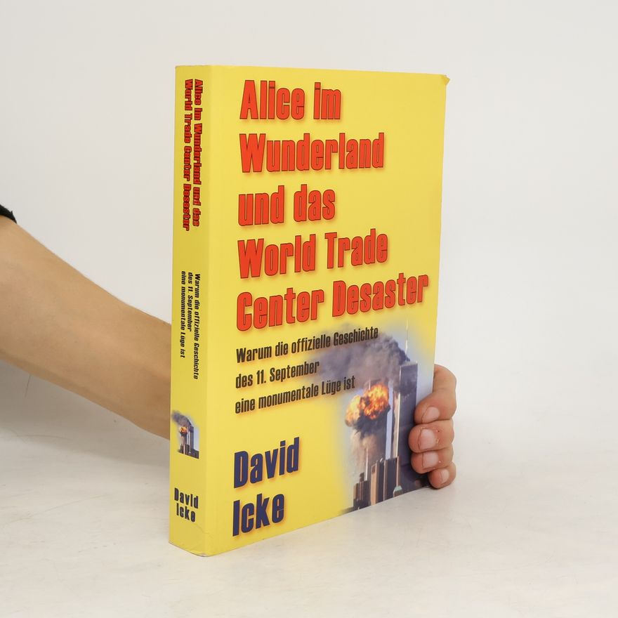 David Icke Alice im Wunderland und das World Trade Center Desaster