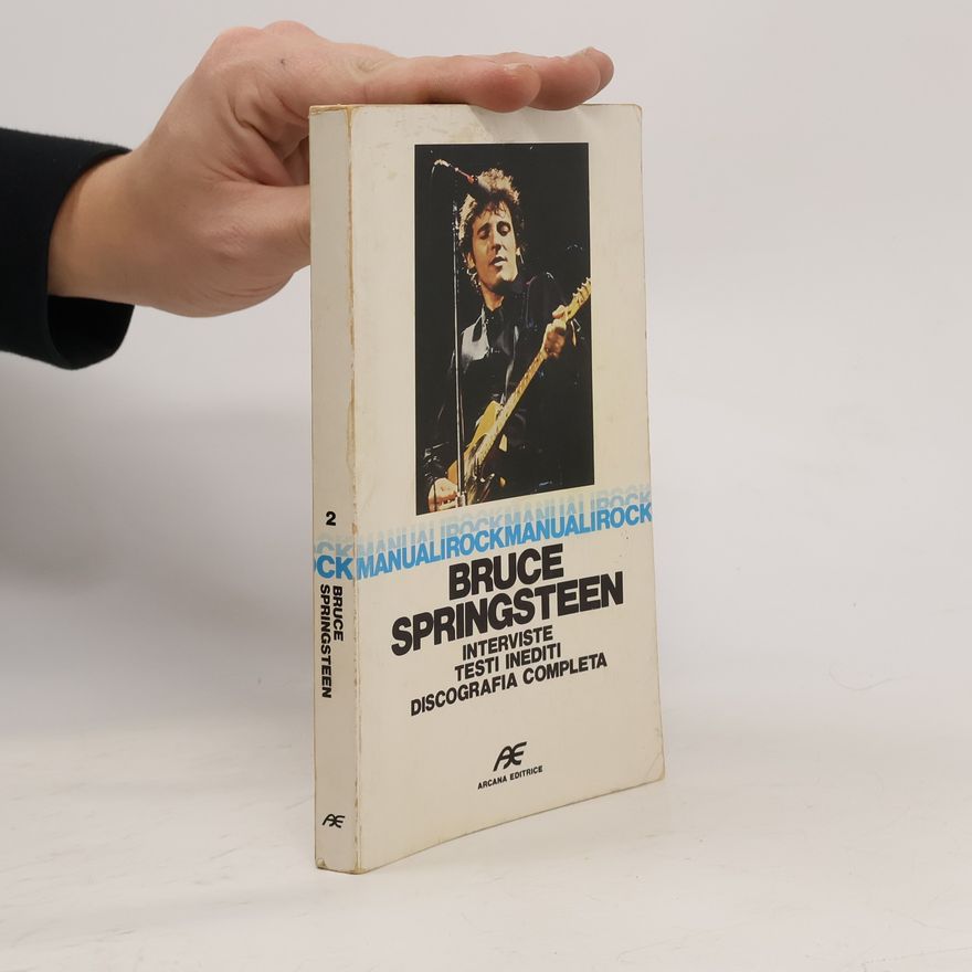 Francesco Coli Bruce Springsteen. Interviste, testi inediti, discografia completa