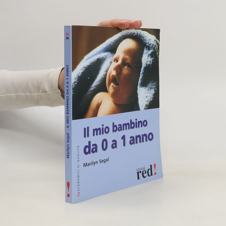 Marilyn Segal Il mio bambino da 0 a 1 anno