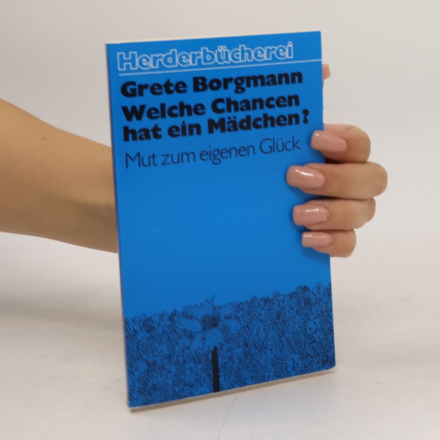 Grete Borgmann Welche Chancen hat ein Mädchen?