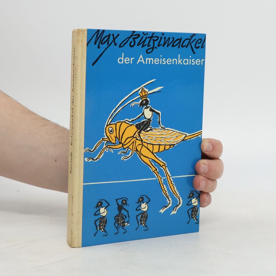 Luigi Bertelli Max Butziwackel der Ameisenkaiser : ein Buch für Kinder und große Leute