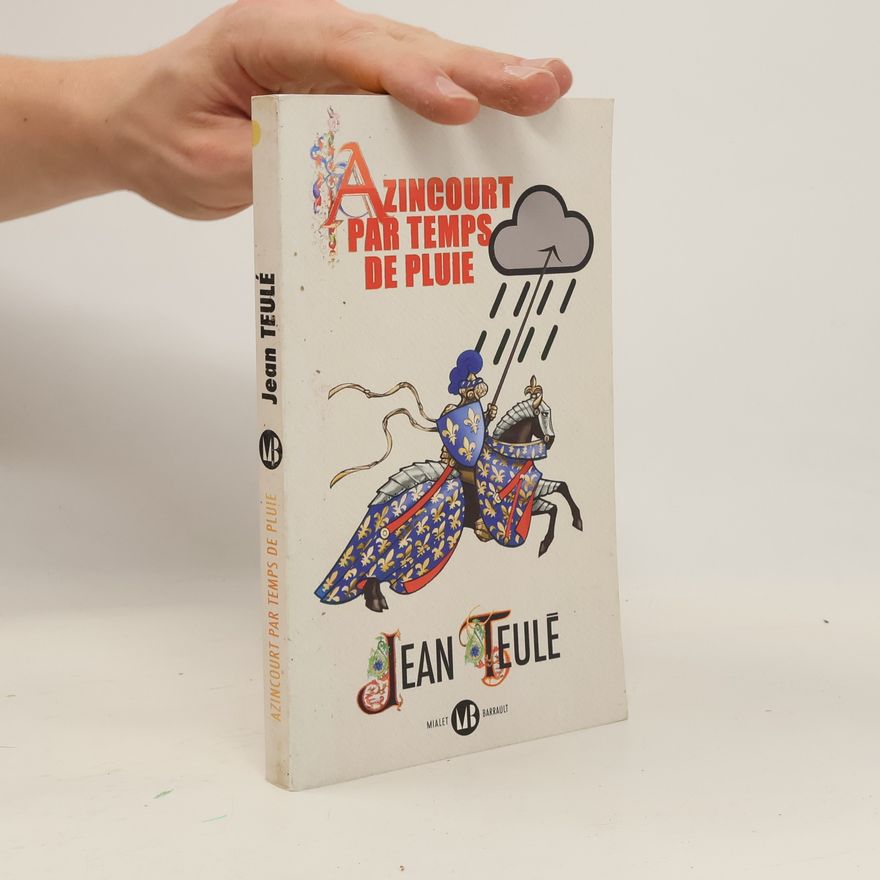 Jean Teulé Azincourt par temps de pluie