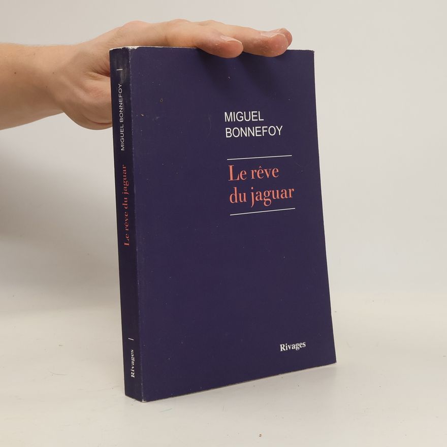 Miguel Bonnefoy Le rêve du jaguar