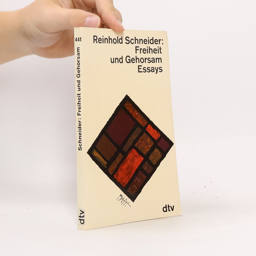 Reinhold Schneider Freiheit und Gehorsam Essays