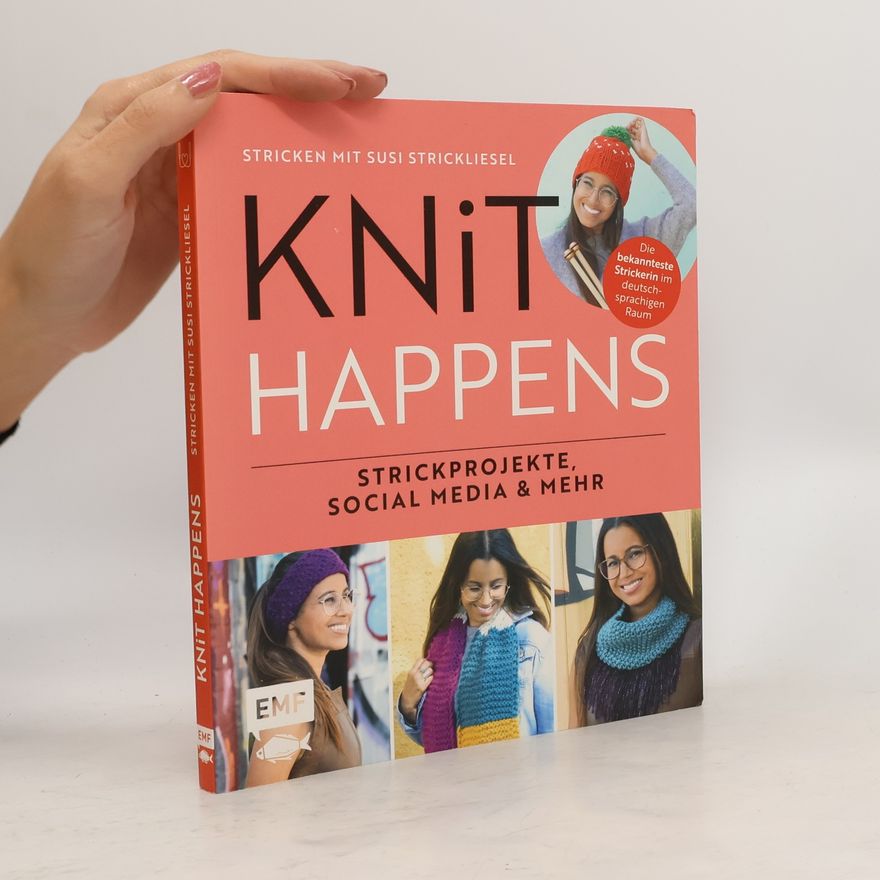 Susanne Ortner Knit happens – Stricken mit Susi Strickliesel