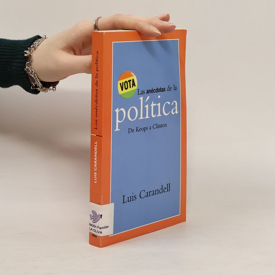 Luis Carandell Robusté Las anécdotas de la política