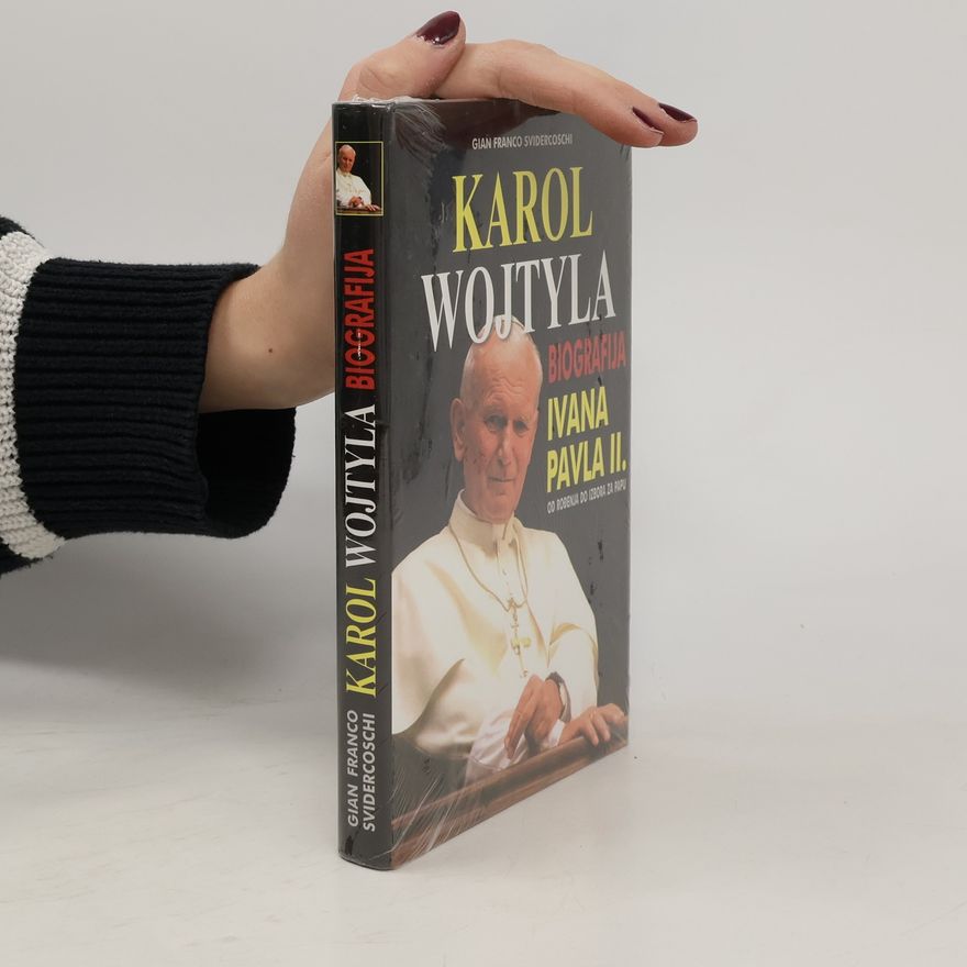 Gian Franco Svidercoschi Karol Wojtyla. Biografija Ivana Pavla II. od rođenja do izbora za papu