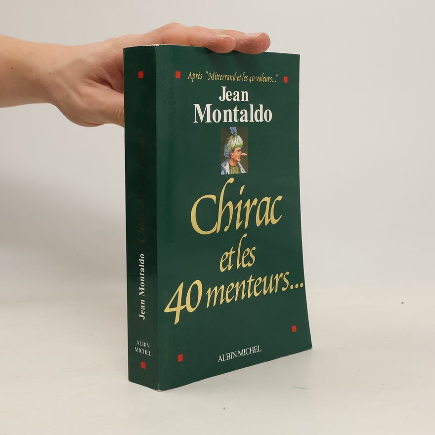 Jean Montaldo Chirac Et Les 40 Menteurs...