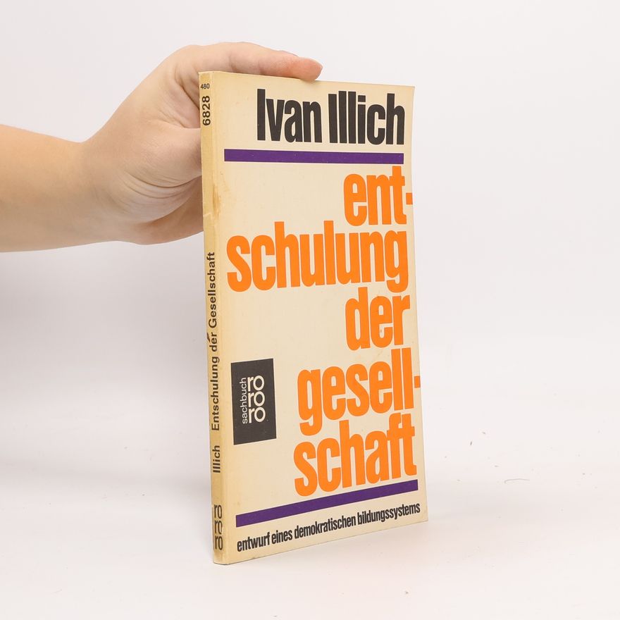 Ivan Illich Die Entschulung der Gesellschaft