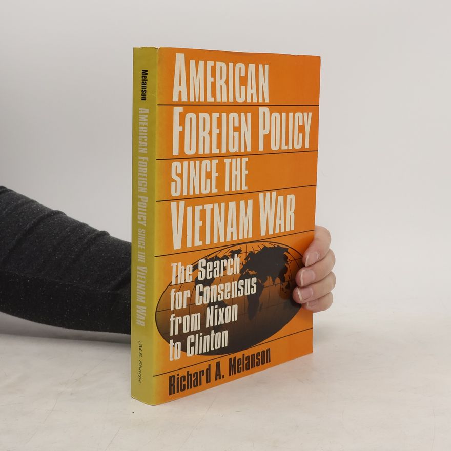 Richard A. Melanson American Foreign Policy Since the Vietnam War