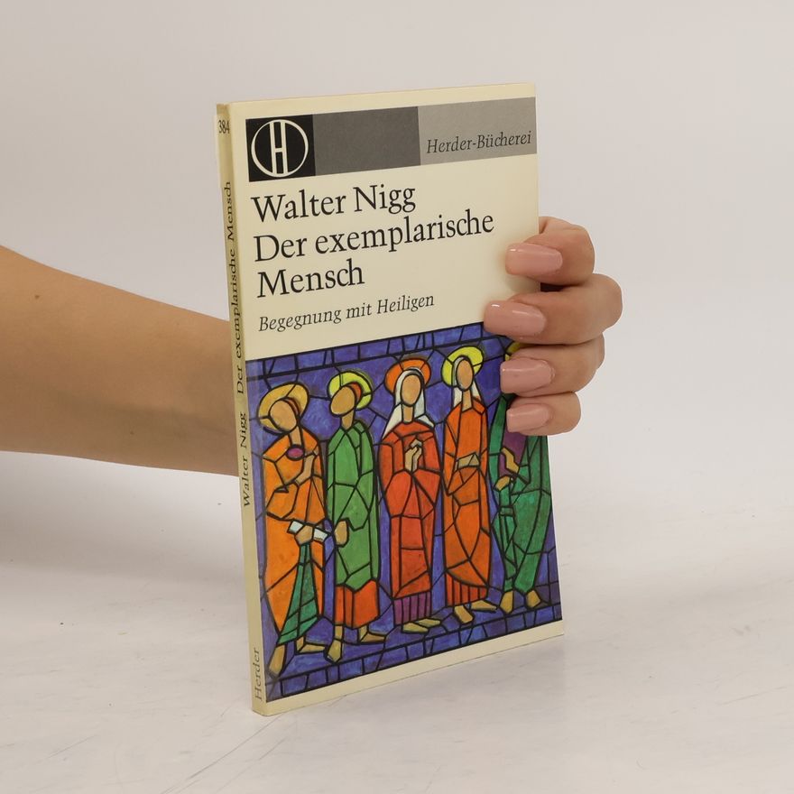 Walter Nigg Der exemplarische Mensch