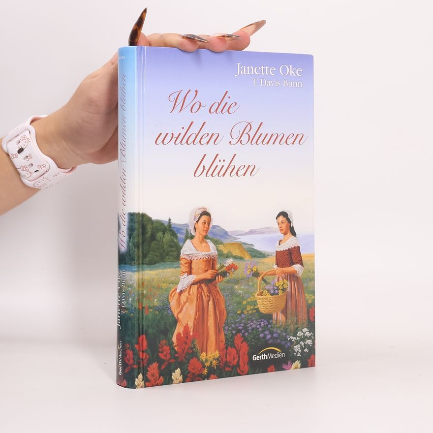 T D Bunn Wo die wilden Blumen blühen. Roman