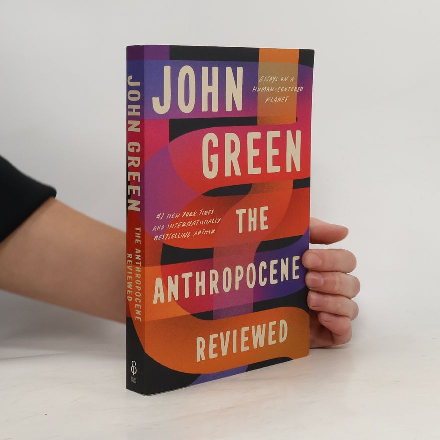 John Green The Anthropocene Reviewed