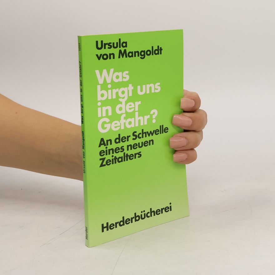 Ursula von Mangoldt Was birgt uns in der Gefahr?