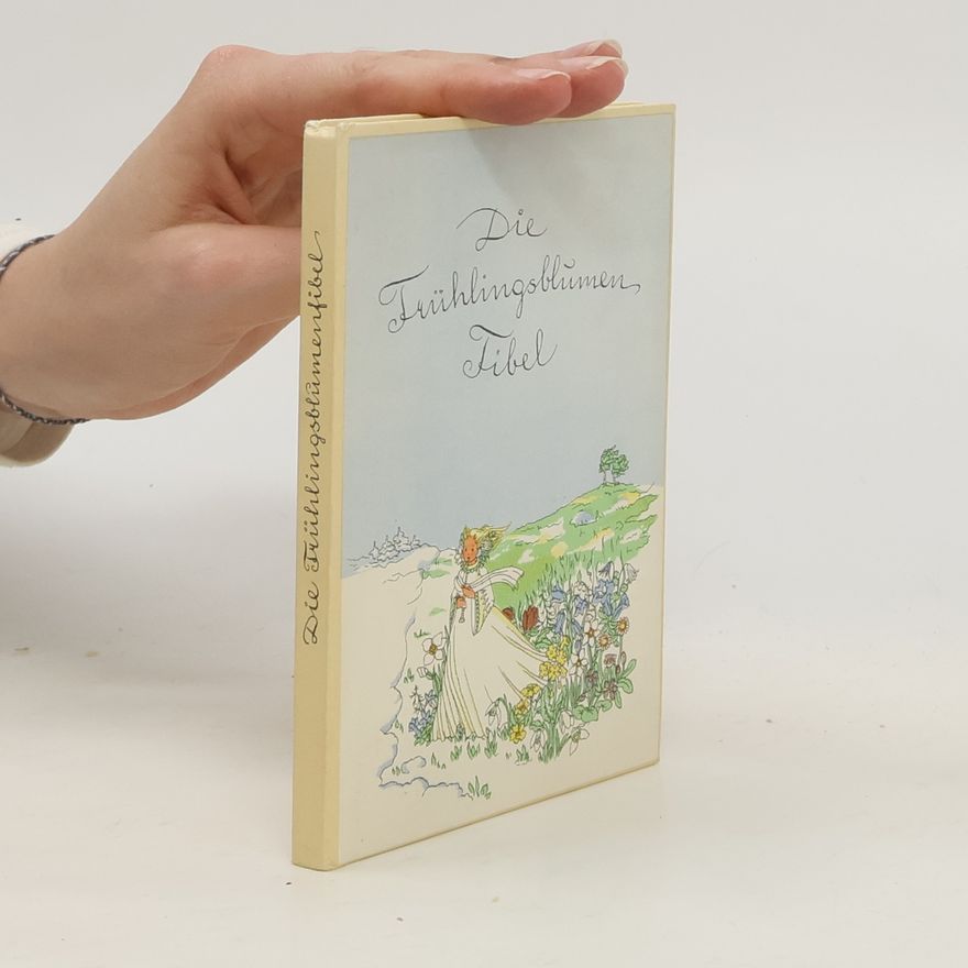 Autorenkollektiv Die Frühlingsblumen Fibel