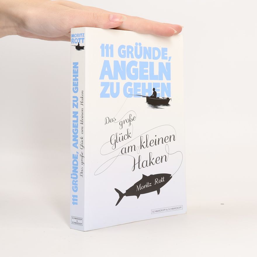 Moritz Rott 111 Gründe, angeln zu gehen