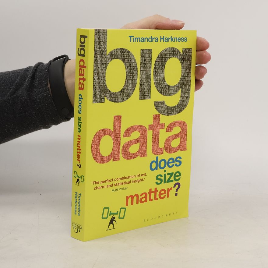 Timandra Harkness Big data. Does size matter?